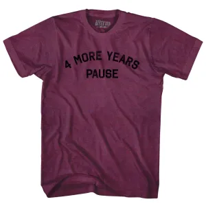 4 More Years Pause Adult Tri-Blend T-shirt