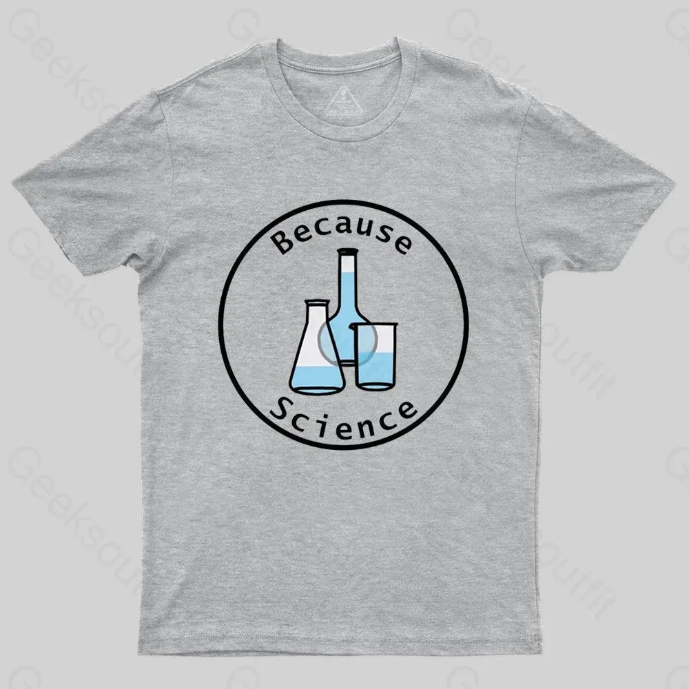 Because Science Beaker and Flasks Round Frame T-shirt