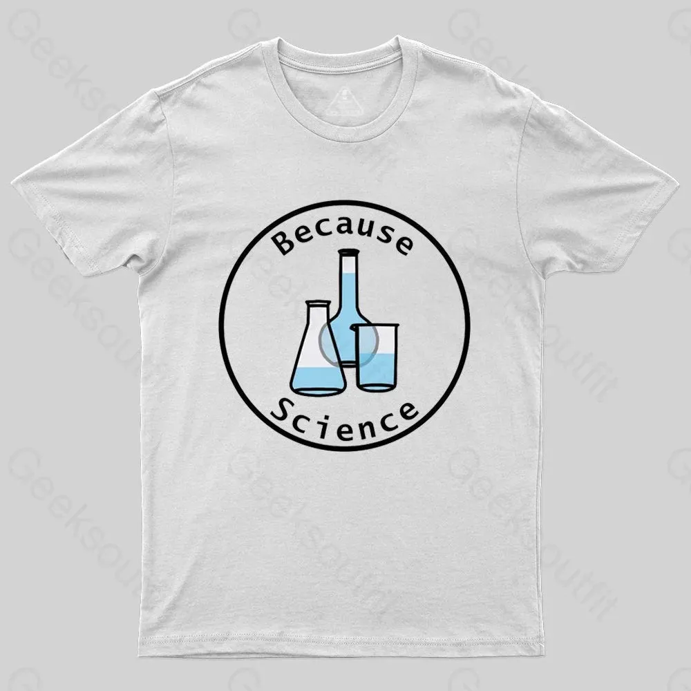 Because Science Beaker and Flasks Round Frame T-shirt